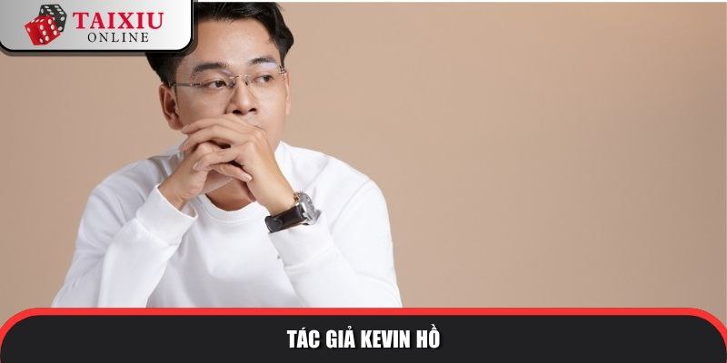 Tác giả Kevin Hồ - Người sáng lập taixiuonline.games